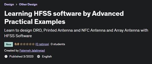 Learning HFSS software by Advanced Practical Examples