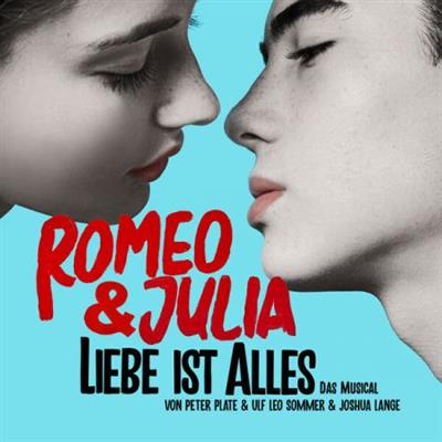 Peter Plate, Ulf Leo Sommer & Joshua Lange - Romeo & Julia - Liebe ist alles (2023)  mp3 / Flac / Hi-Res