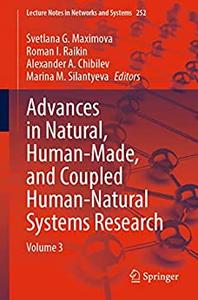 Advances in Natural, Human-Made, and Coupled Human-Natural Systems Research Volume 3