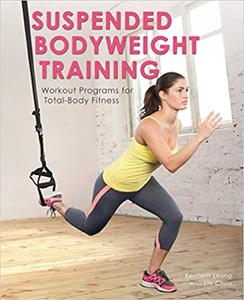 Suspended Bodyweight Training Workout Programs for Total-Body Fitness