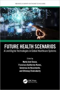 Future Health Scenarios AI and Digital Technologies in Global Healthcare Systems