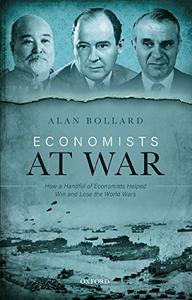 Economists at War How a Handful of Economists Helped Win and Lose the World Wars