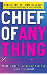 CHIEF OF ANYTHING (Why) Wherefore relaxed-productive leadership makes a better world