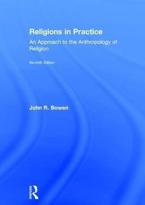 Religions in Practice An Approach to the Anthropology of Religion (100 Cases)