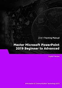 Master Microsoft PowerPoint 2019 Beginner to Advanced (2 in 1 eBooks)