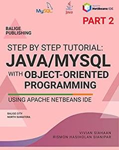 STEP BY STEP TUTORIAL JAVAMYSQL With Object-Oriented Programming Using Apache NetBeans IDE PART 2