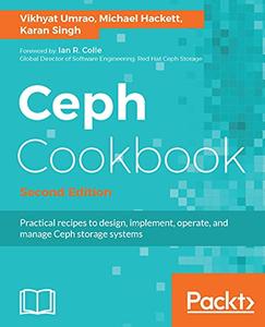 Ceph Cookbook - Second Edition Practical recipes to design, implement, operate, and manage Ceph storage systems