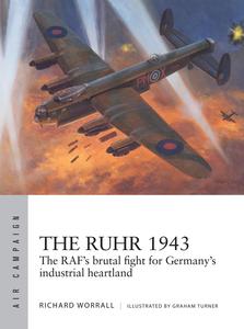 The Ruhr 1943 The RAF's brutal fight for Germany's industrial heartland (Air Campaign)