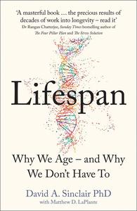Lifespan Why We Age - and Why We Don't Have To (UK Edition)