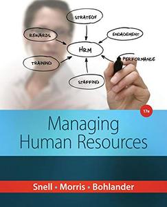 Managing Human Resources, 17th Edition