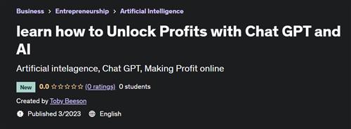 Learn how to Unlock Profits with Chat GPT and AI