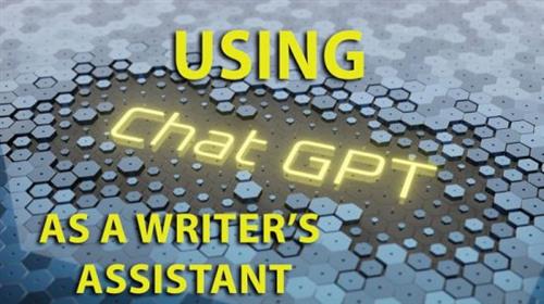 Using ChatGPT as a Writer's Assistant –  Download Free