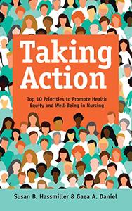 Taking Action Top 10 Priorities to Promote Health Equity and Well-Being in Nursing