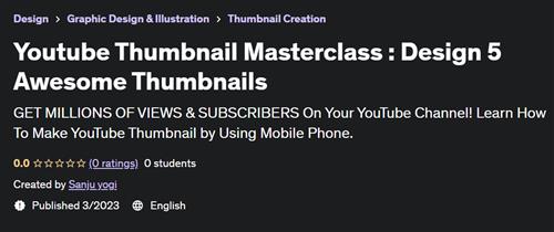 Youtube Thumbnail Masterclass  Design 5 Awesome Thumbnails (2023) –  Download Free
