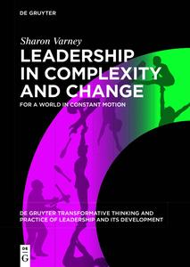 Leadership in Complexity and Change For a World in Constant Motion