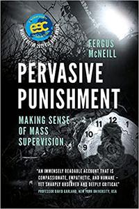 Pervasive Punishment Making Sense of Mass Supervision