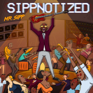 Mr. Sipp - Sippnotized 2021