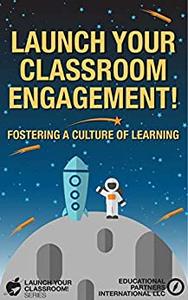 Launch Your Classroom Engagement! Fostering a Culture of Learning