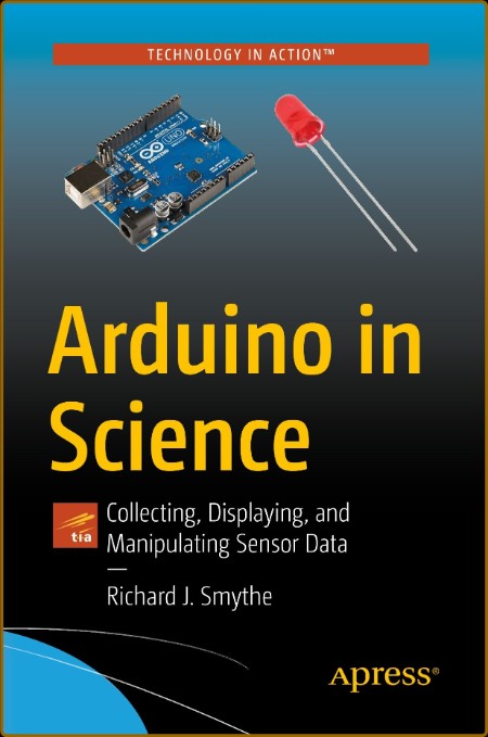 Arduino in Science - Collecting, Displaying, and Manipulating Sensor Data  3d45c9ed22393771c1e86edbbf432180