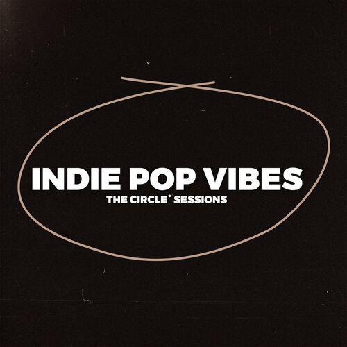 Indie Pop Vibes 2023 by The Circle Sessions (2023)