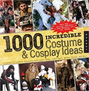 1,000 Incredible Costume and Cosplay Ideasd