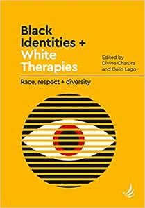 Black Identities + White Therapies Race, respect + diversity