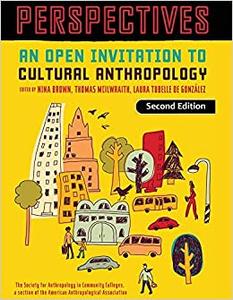 Perspectives An Open Invitation to Cultural Anthropology