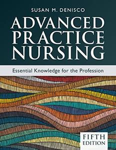 Advanced Practice Nursing Essential Knowledge for the Profession, 5th Edition