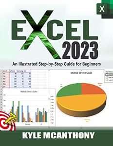 EXCEL 2023 An Illustrated Step-by-Step Guide for Beginners