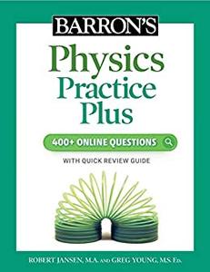 Barron's Physics Practice Plus 400+ Online Questions and Quick Study Review (Barron's Test Prep)