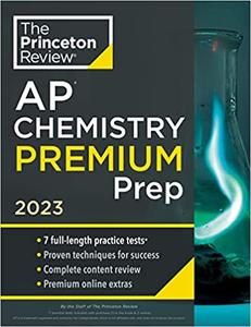 Princeton Review AP Chemistry Premium Prep, 2023 7 Practice Tests + Complete Content Review + Strategies & Techniques