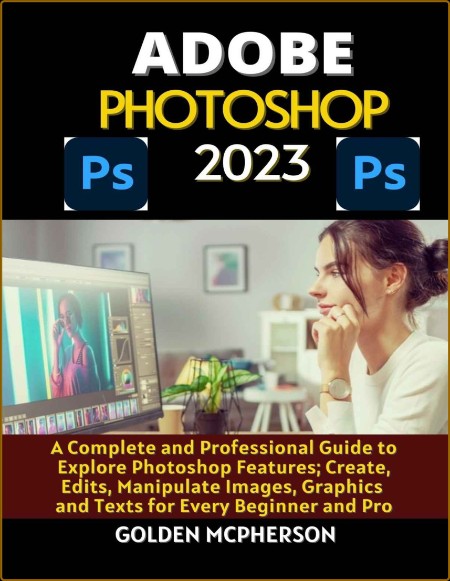 Adobe Photoshop 2023 by Golden MCpherson