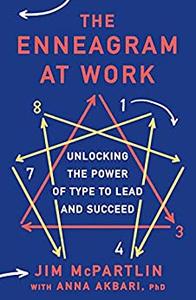 The Enneagram at Work Unlocking the Power of Type to Lead and Succeed