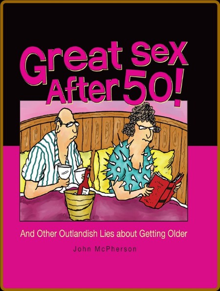 Great Sex After 50! - And Other Outlandish Lies about Getting Older  5c4fcd844036b481a3cd5d7696d284a7