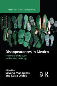 Disappearances in Mexico From the 'Dirty War' to the 'War on Drugs' (Europa Country Perspectives)