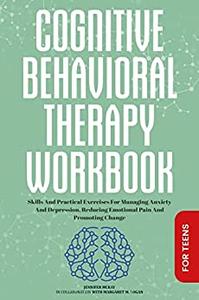 Cognitive Behavioral Therapy Workbook For Teens