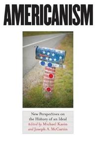Americanism New Perspectives on the History of an Ideal