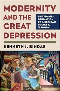 Modernity and the Great Depression The Transformation of American Society, 1930-1941