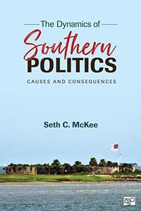 The Dynamics of Southern Politics Causes and Consequences