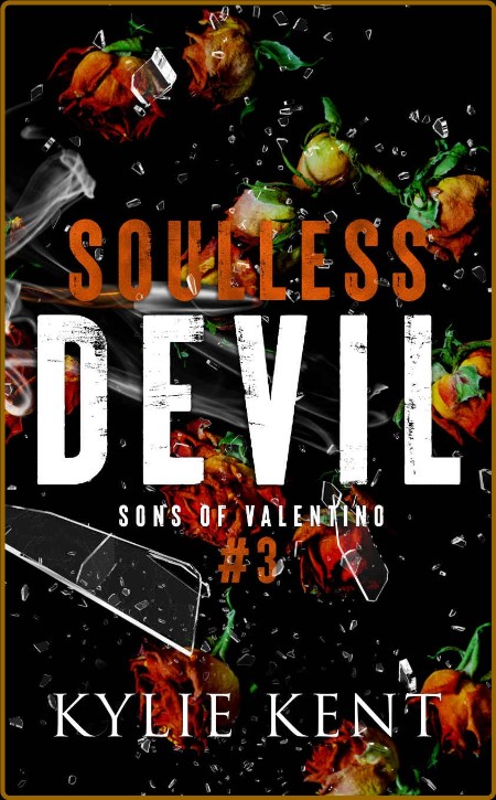 Soulless Devil   A Mafia Romanc - kylie Kent