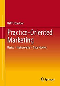 Practice-Oriented Marketing Basics - Instruments - Case Studies