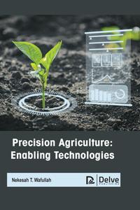 Precision Agriculture Enabling Technologies