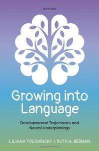 Growing into Language Developmental Trajectories and Neural Underpinnings