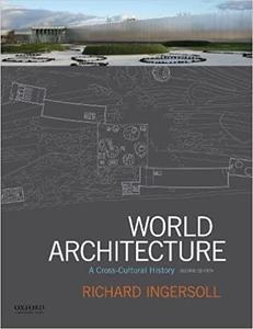 World Architecture A Cross-Cultural History, 2nd Edition