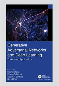 Generative Adversarial Networks and Deep Learning Theory and Applications