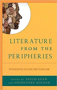 Literature from the Peripheries Refrigerated Culture and Pluralism