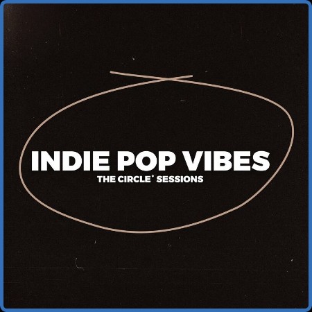 Various Artists - Indie Pop Vibes 2023 by The Circle Sessions (2023)