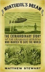 Monturiol's Dream The Extraordinary Story of the Submarine Inventor Who Wanted to Save the World
