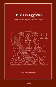 Deixis in Egyptian The Close, the Distant, and the Known