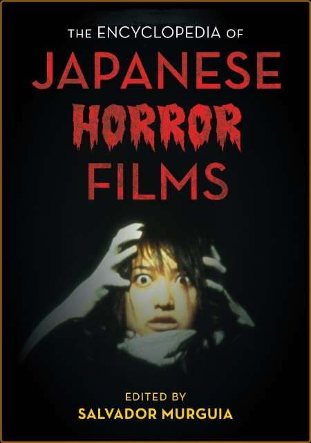 The Encyclopedia of Japanese Horror Films  90c73841b3774f2262d01face94b25e6